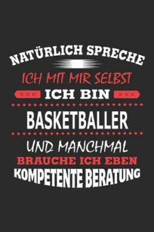 Cover of Naturlich spreche ich mit mir selbst Ich bin Basketballer und manchmal brauche ich eben kompetente Beratung