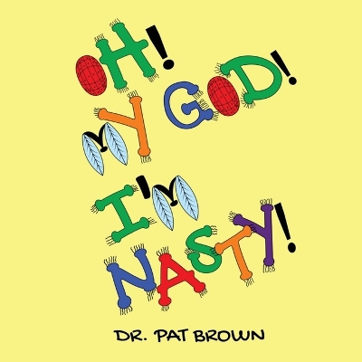 Book cover for Oh! My God! I'm Nasty!