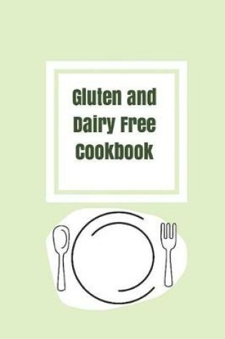 Cover of Gluten and Dairy Free Cookbook