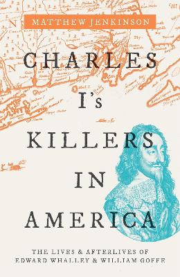 Book cover for Charles I's Killers in America