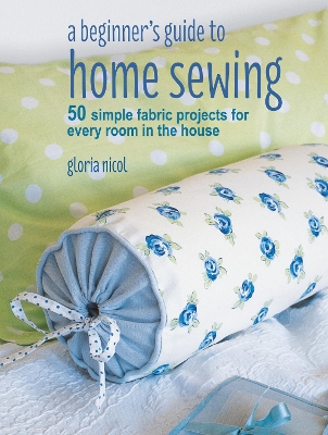 Book cover for A Beginner's Guide to Home Sewing