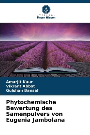 Cover of Phytochemische Bewertung des Samenpulvers von Eugenia Jambolana