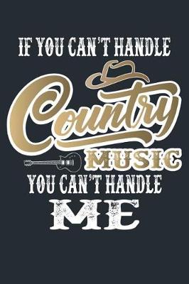 Book cover for If You Cant Handle Country Music You Cant Handle Me