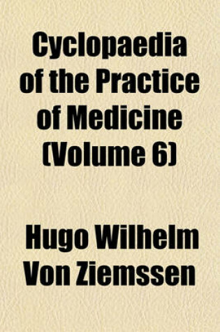 Cover of Cyclopaedia of the Practice of Medicine (Volume 6)