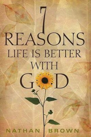 Cover of Seven Reasons Life Is Better with God