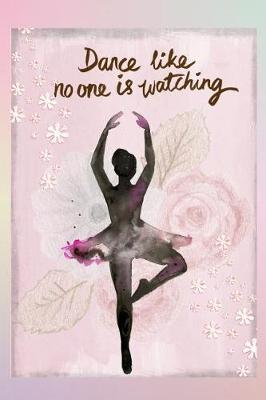 Book cover for Dance Like No One Is Watching