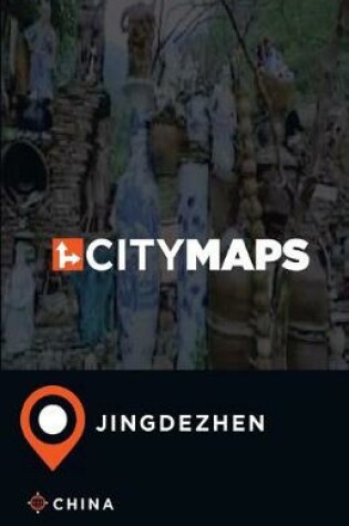 Cover of City Maps Jingdezhen China