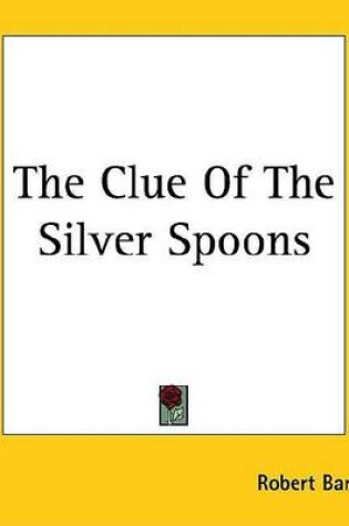 Cover of The Clue of the Silver Spoons