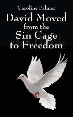 Book cover for David Moved from the Sin Cage to Freedom