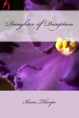 Daughter of Deception by Kara Thorpe