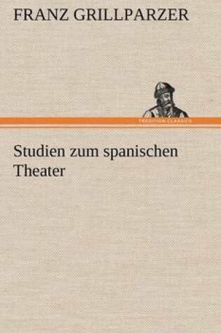 Cover of Studien Zum Spanischen Theater