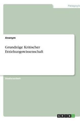 Cover of Grundzuge Kritischer Erziehungswissenschaft