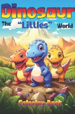 Cover of Dinosaur - The "Littles" World, Coloring Book