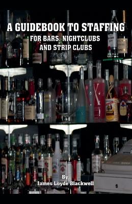 Book cover for A Guidebook to Staffing for Bars, Nightclubs and Strip Clubs