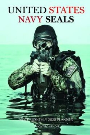 Cover of United States Navy Seals Note Monthly 2020 Planner 12 Month Calendar