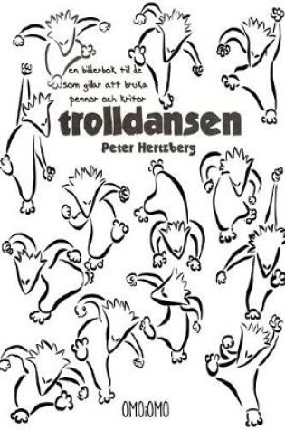 Cover of Trolldansen - En bilderbok till de som gilar att bruka pennor och kritor