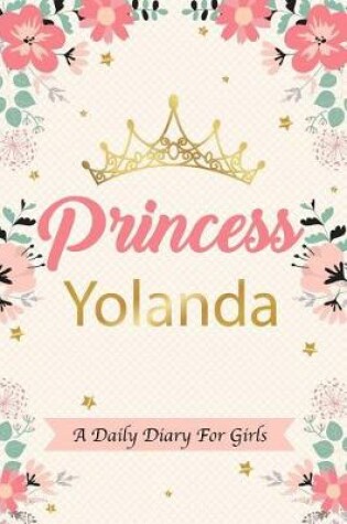 Cover of Princess Yolanda a Daily Diary for Girls