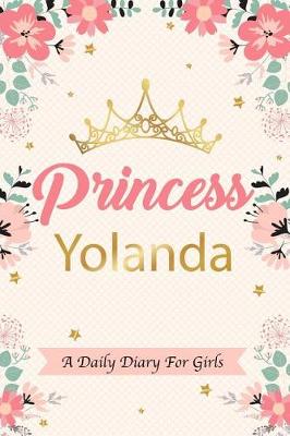 Cover of Princess Yolanda a Daily Diary for Girls