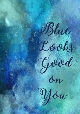 Book cover for Blue Looks Good on You