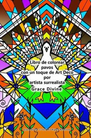 Cover of Libro de colorear pavos con un toque de Art Deco por artista surrealista Grace Divine