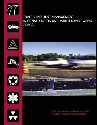 Book cover for Traffic Incident Management in Construction and Maintenance Work Zones