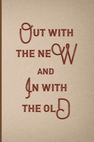 Cover of Out Of The New And In With The Old