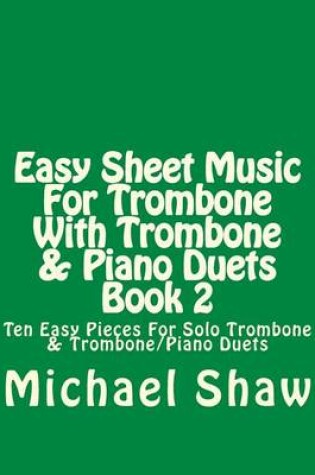 Cover of Easy Sheet Music For Trombone With Trombone & Piano Duets Book 2