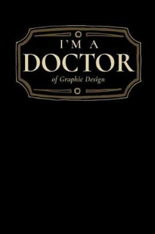 Cover of I'm a Doctor of Graphic Design