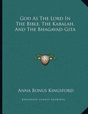 Book cover for God as the Lord in the Bible, the Kabalah, and the Bhagavad-Gita