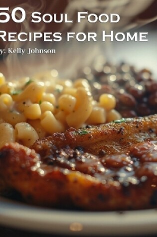 Cover of 50 Soul Food Recipes for Home