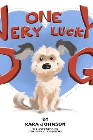 Cover of One Very Lucky Dog