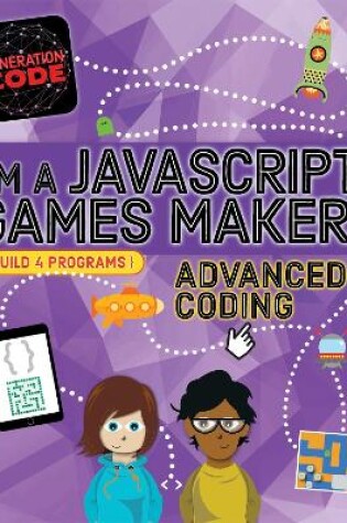 Cover of Generation Code: I'm a JavaScript Games Maker: Advanced Coding
