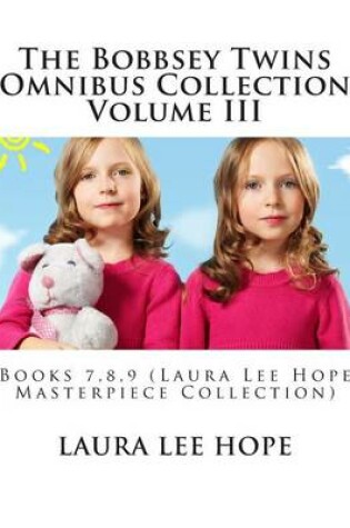 Cover of The Bobbsey Twins Omnibus Collection Volume III