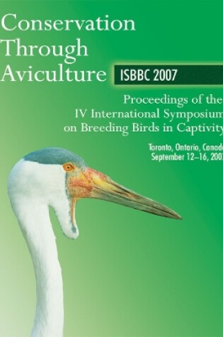 Cover of Conservation Through Aviculture ISBBC 2007