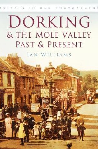 Cover of Dorking & the Mole Valley Past & Present