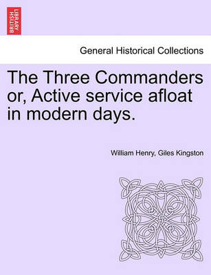 Book cover for The Three Commanders Or, Active Service Afloat in Modern Days.