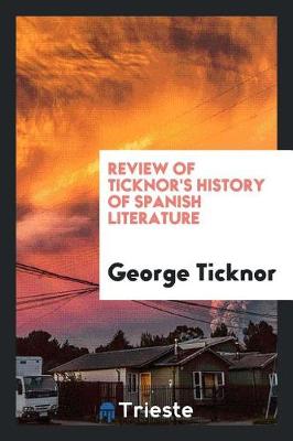 Book cover for Review of Ticknor's History of Spanish Literature ...