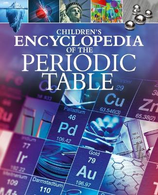 Book cover for Children's Encyclopedia of the Periodic Table