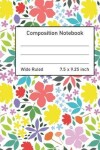 Book cover for Composition Notebook Wide Ruled 7.5 X 9.25 inch