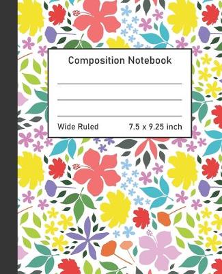 Book cover for Composition Notebook Wide Ruled 7.5 X 9.25 inch