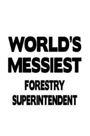 Cover of World's Messiest Forestry Superintendent