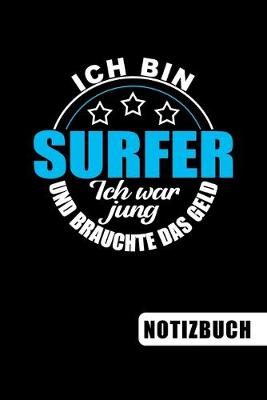 Book cover for Ich bin Surfer - Ich war jung und brauchte das Geld
