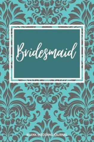 Cover of Bridesmaid Small Size Blank Journal-Wedding Planner&To-Do List-5.5"x8.5" 120 pages Book 5