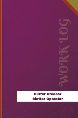 Cover of Slitter Creaser Slotter Operator Work Log