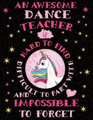 Book cover for An Awesome Dance Teacher Is Hard to Find Difficult to Part with and Impossible to Forget