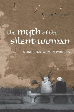 Cover of Myth of the Silent Woman