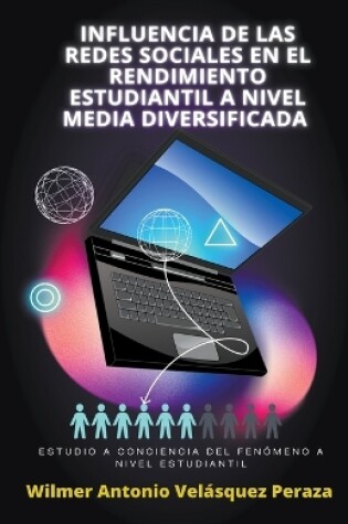 Cover of Influencia de las redes sociales en el rendimiento estudiantil a nivel media diversificada