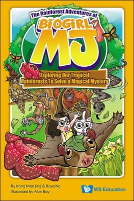 Book cover for Rainforest Adventures Of Biogirl Mj, The: Exploring Our Tropical Rainforests To Solve A Magical Mystery