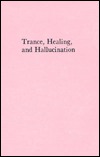 Book cover for Trance Healing & Hallucination