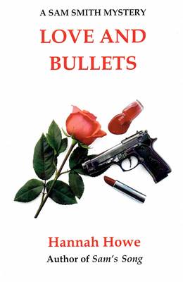 Book cover for Love and Bullets: A Sam Smith Mystery